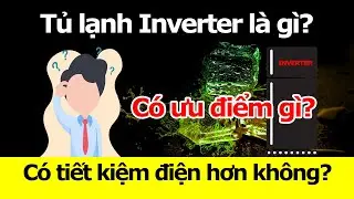 C&ocirc;ng nghệ Inverter trong tủ lạnh l&agrave; g&igrave;? C&oacute; gi&uacute;p tiết kiệm điện hơn kh&ocirc;ng?