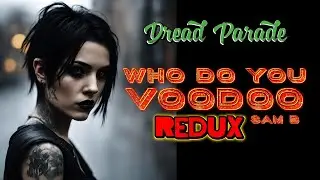 Dread Parade - Who Do You Voodoo (Dead Island Theme Cover)