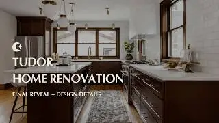 Tudor Home Renovation | Full Home Reveal + Our Favorite Design Details | Ep. 7