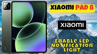 Как включить светодиодный индикатор уведомлений на Xiaomi Pad 8 | Пошаговое руководство