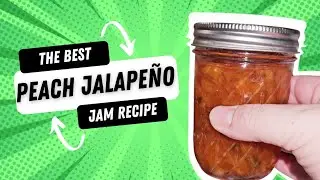 Easy Peach Jalapeño Jam With Step by Step Instructions