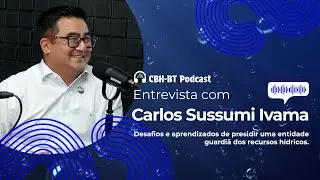 Carlos S. Ivama - Desafios e aprendizados de presidir uma entidade guardiã dos recursos hídricos.