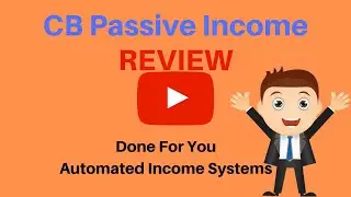 CB Passive Income Review: Is It Worth It? Automated Income Systems