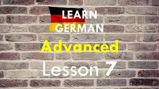 Learn German | Advanced Lesson 07 | Story + Vocab + Q&A | LLHD♫