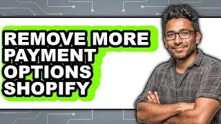 How to Remove More Payment Options Shopify (updated)
