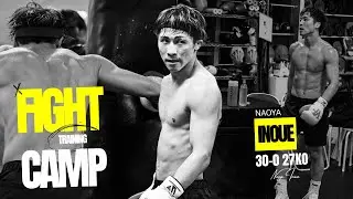 Naoya Inoue Fight Camp