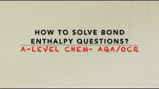 HOW TO SOLVE MEAN BOND ENTHALPY Q's