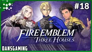 Fire Emblem - Three Houses (Switch) - Part 18 - Hard/Classic/Blue Lions - DansGaming