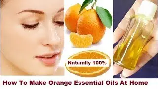 HOMEMADE ORANGE ESSENTIAL OIL  SKIN WHITENING ORANGE OILDIY ANTI AGING FACIAL OIL
