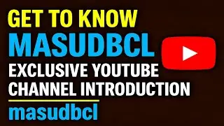 Get to Know Masudbcl: Exclusive #YouTube Channel Introduction. #youtuber