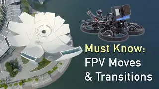 Must Know - FPV Drone Moves & Transitions