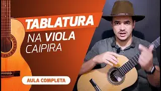 Como ler TABLATURA na VIOLA CAIPIRA de uma vez por todas [ Passo a Passo Completo]