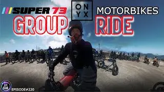 SUPER 73 & ONYX S.F. GROUP RIDE| EPISODE#220