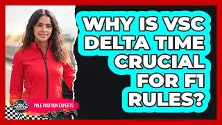 Why Is VSC Delta Time Crucial For F1 Rules?