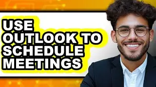How to Use Outlook to Schedule Meetings (easy Method)