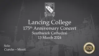 Lancing College 175th Anniversary Concert at Southwark Cathedral &ndash; Czardas