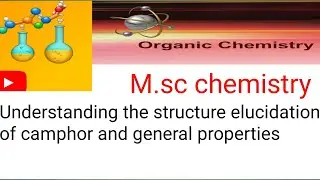 Structural elucidation of the camphor|| general properties|| Natural products|| organic chemistry||