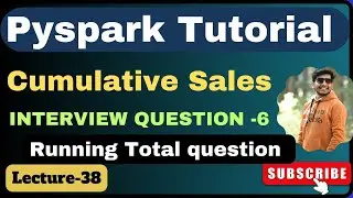 38  Cummulative sales - PySpark Interview Question | Running Total sales