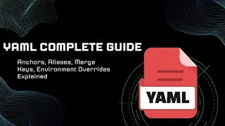 YAML Complete Guide: Anchors, Aliases, Merge Keys, Environment Overrides Explained