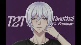 TIMETHAI - T2T FT. BamBam [Cover by hatchi]