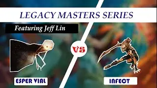 Legacy Masters Series featuring Jeff Lin (jtl005 on MTGO): Esper Vial vs Infect