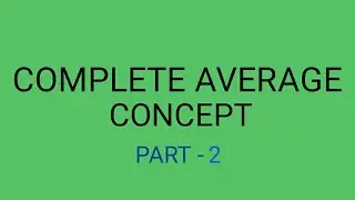 AVERAGE FULL CONCEPT BASIC TO ADVANCE LEVEL PART -2 | AVERAGE FOR COMPETITIVE EXAMS