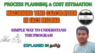 PROCESS PLANNING & COST ESTIMATION MACHINING TIME CALCULATION in face milling tamil#viral#youtube