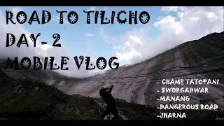 ROAD TO TILICHO LAKE | DAY 2 | MOBILE VLOG | TAAL TO MANANG