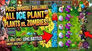 PVZ2: IMPOSSILE CHALLENGELALL ICE PLANT PLANTS vs. ZOMBIES 
