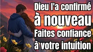 Dieu dit : J'ai confirm&eacute; cette personne &agrave; plusieurs reprises | Message spirituel divin sur l'amour