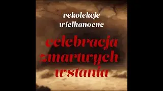 Celebracja Zmartwychwstania | o. Wojciech Jędrzejewski OP | Intro