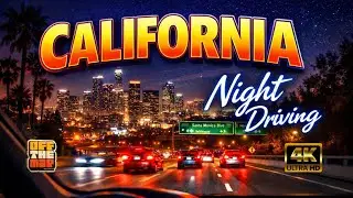CALIFORNIA Night driving 4K ultra HD