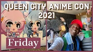 Queen City Anime Con 2021 Friday Vlog | Con Vlog