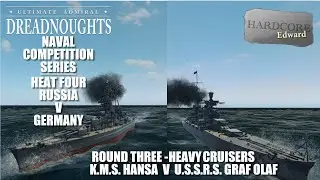 Naval Competition | Heat 4 Russia V Germany | Round 3 Heavy Cruisers | UA: Dreadnoughts
