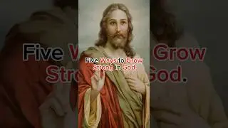 Five ways to grow strong in God. #jesus #viral ￼