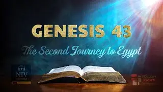 The Book of Genesis | Chapter 43: The Second Journey to Egypt | NIV Audio Bible