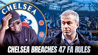 CHELSEA BREACHES 47 FA RULES AND THE WAY OUT OF THIS