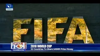 FIFA Boosts World Cup Prize Money To $400million Pt.4 |News@10| 27/10/17