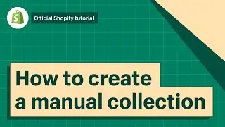 How to create a manual collection || Shopify Help Center