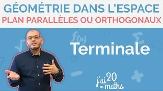 Plans Parallèles ou Orthogonaux - Géométrie dans l'espace - Terminale