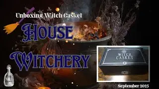 Unboxing Witch Casket - House Witchery | September Monthly Subscription Box | #spoilers |