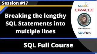 SQL - Part 17 - Breaking the Lengthy SQL Statement into multiple lines