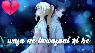 wafa ne bewafaai ki he.... | Arijit Singh song....[AMV] mushup...
