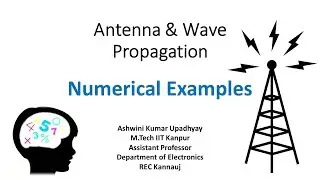 Lec 3.6: Numerical Examples on Antenna Parameters