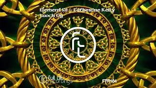 Element 108 & Catherine Kelly - Laoch &Oacute;g (Full Tilt Recordings)