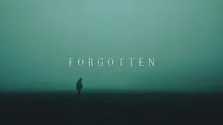 Forgotten &ndash; Ethereal Ambient Music for the Lost Souls