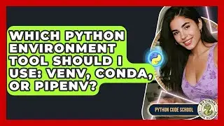 Which Python Environment Tool Should I Use: Venv, Conda, Or Pipenv? - Python Code School