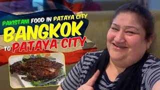 Pakistani Food In Pataya City | Bangkok To Pataya City | Sana Butt Official
