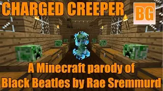 Charged Creeper, A Minecraft Parody of Black Beatles by Rae Sremmurd
