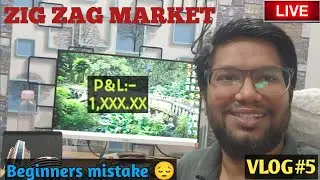 📊Zig Zag Market || BEGINNERS MISTAKE ❌  || Vlog#5 || Trading Vlog || option buying || 3 November ||